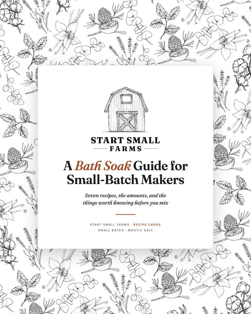 Cover of A Bath Soak Guide for Small-Batch Makers by Start Small Farms — a sketched barn logo on a white label over a black-and-white botanical pattern.