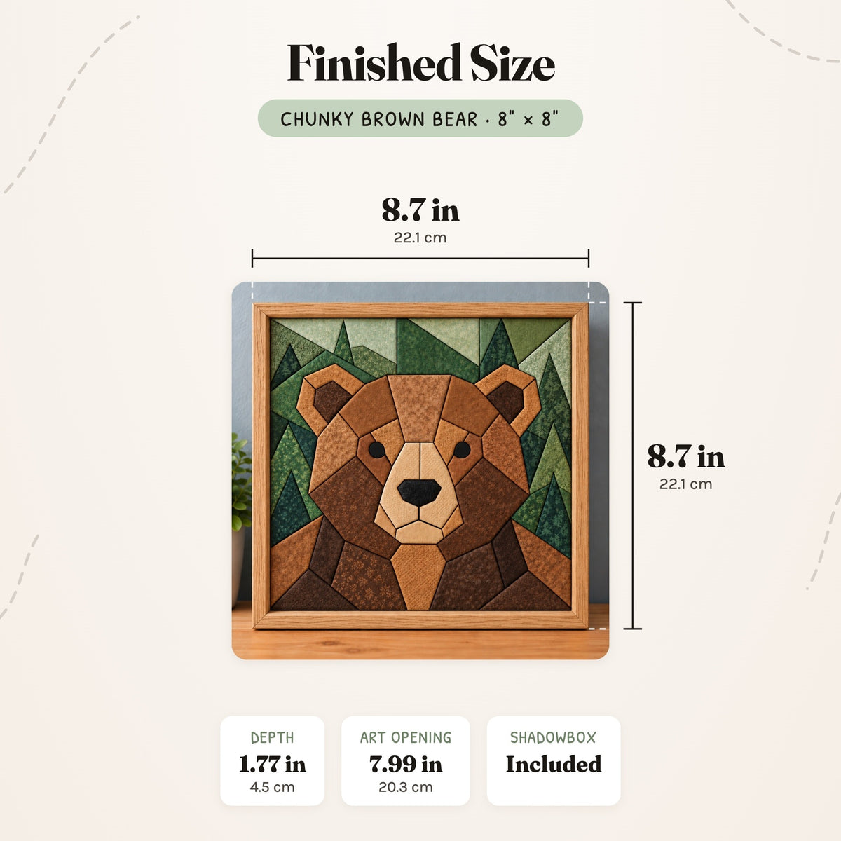 Size guide for the Chunky Brown Bear 8 inch kit: the finished piece in its frame measures 8.7 in (22.1 cm) wide and tall and 1.77 in (4.5 cm) deep, with a 7.99 in (20.3 cm) art opening.