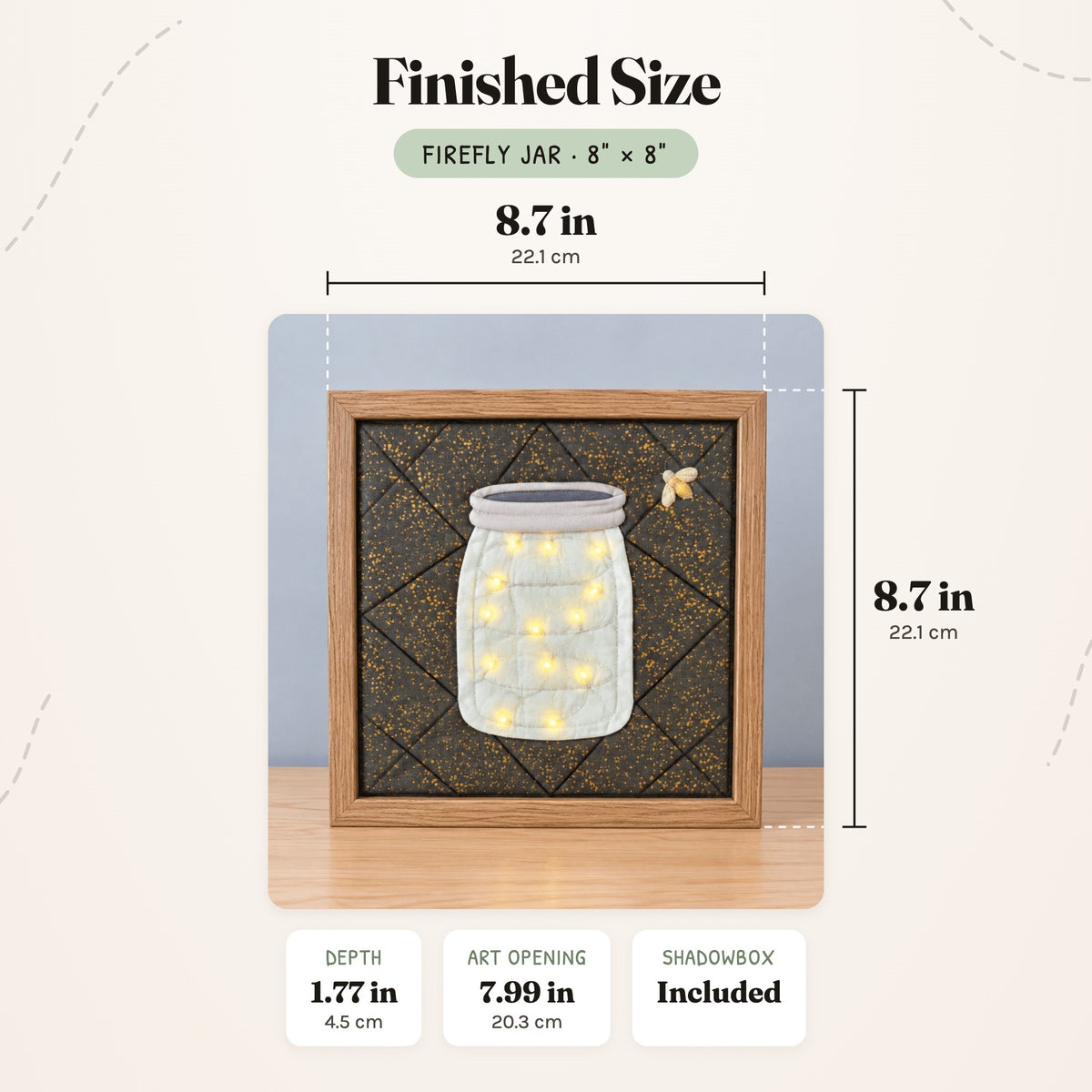 Size guide for the Firefly Jar 8 inch kit: the finished piece in its frame measures 8.7 in (22.1 cm) wide and tall and 1.77 in (4.5 cm) deep, with a 7.99 in (20.3 cm) art opening.