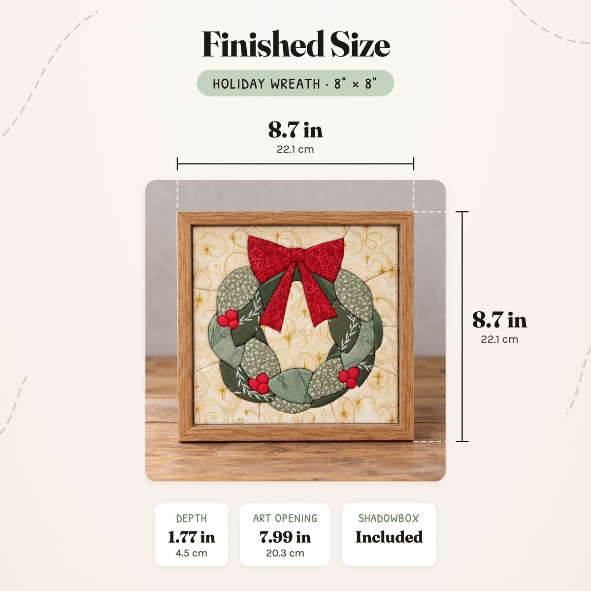 Size guide for the Holiday Wreath 8 inch kit: the finished piece in its frame measures 8.7 in (22.1 cm) wide and tall and 1.77 in (4.5 cm) deep, with a 7.99 in (20.3 cm) art opening.