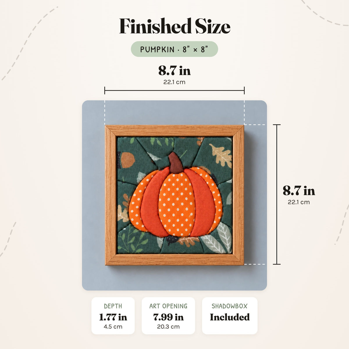 Size guide for the Pumpkin 8 inch kit: the finished piece in its frame measures 8.7 in (22.1 cm) wide and tall and 1.77 in (4.5 cm) deep, with a 7.99 in (20.3 cm) art opening.