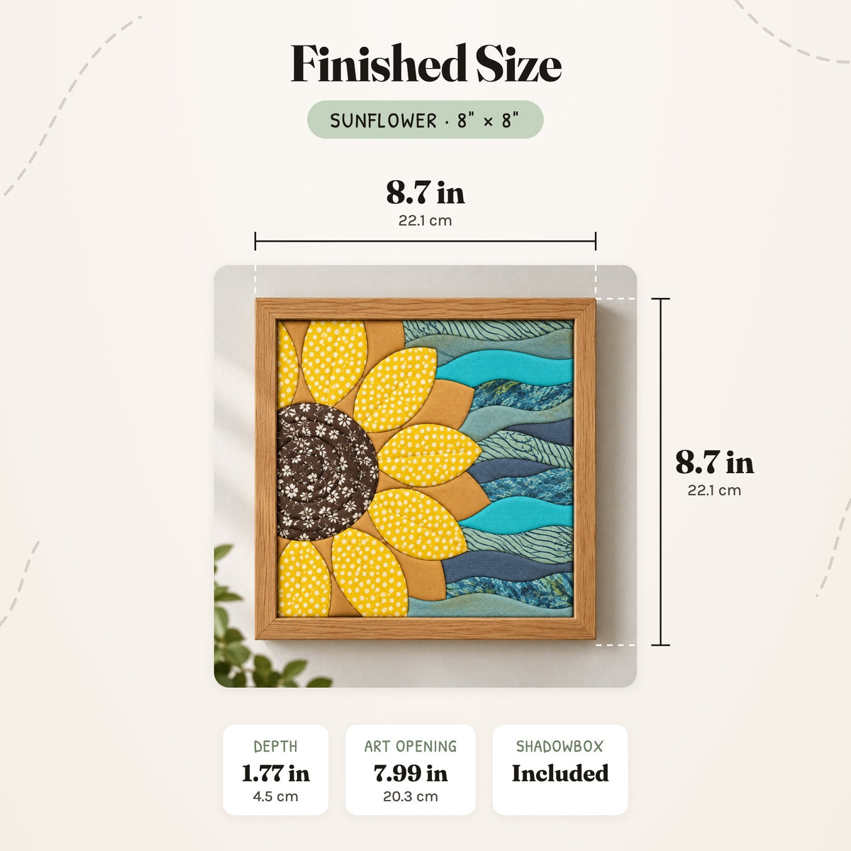 Size guide for the Sunflower 8 inch kit: the finished piece in its frame measures 8.7 in (22.1 cm) wide and tall and 1.77 in (4.5 cm) deep, with a 7.99 in (20.3 cm) art opening.